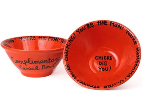 "Chicks Dig You" Cereal Bowl