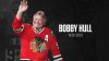 Blackhawks' All-Time Leading Goal Scorer Bobby Hull Dies at 84